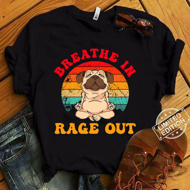 Funny Yoga Dog Breathe In Rage Out Shirt ltsp