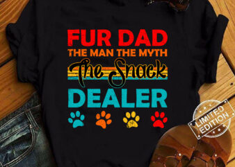 Fur Dad The Man The Myth The Snack Dealer T-Shirt ltsp