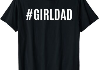 Girl-Dad T-Shirt