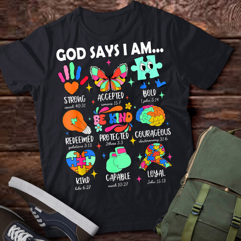 God Says I Am Be Kind Autism Awareness SPED Women Men Kids T-Shirt