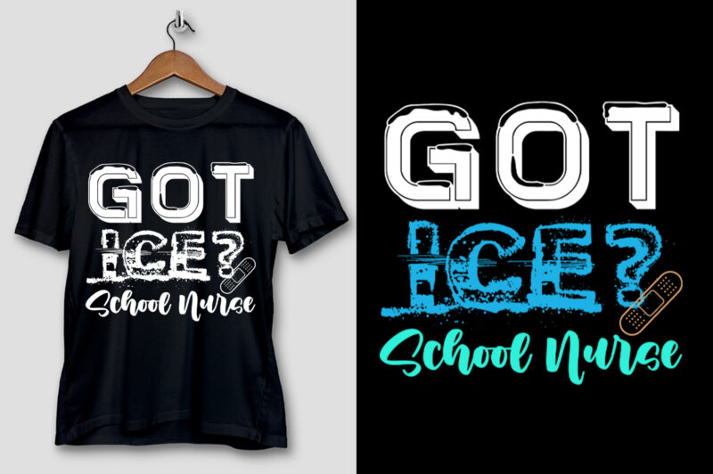 Got Ice School Nurse T-Shirt Design