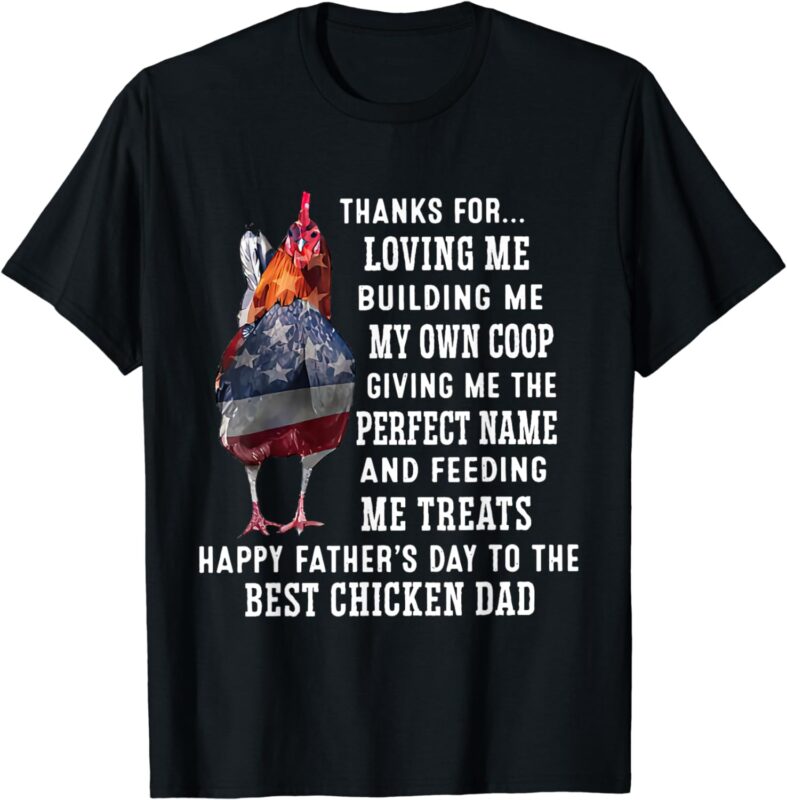 Happy Father’s Day To The Best Chicken Dad T-Shirt