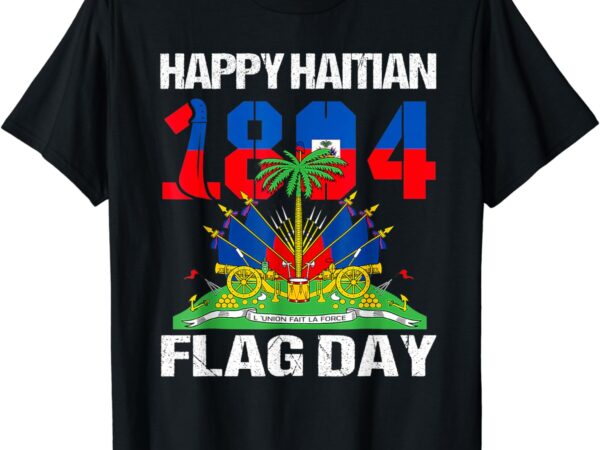 Happy haitian flag day haiti flag pride 1804 family t-shirt
