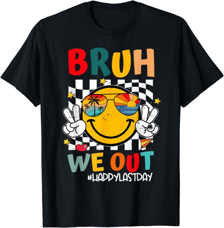 Happy Last Day End Of School Graduation Gift Bruh We Out T-Shirt