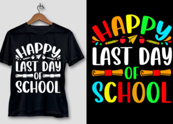 Happy Last Day Of School T-Shirt Design