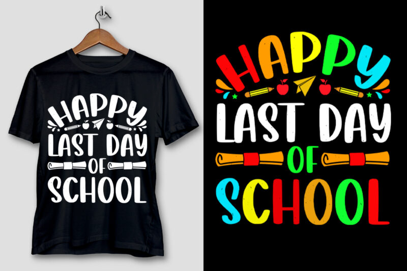 Happy Last Day Of School T-Shirt Design