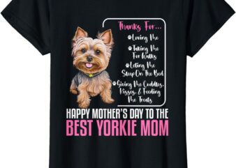 Happy Mother’s Day To The Best Yorkie Mom – Yorkie Dog Mommy T-Shirt