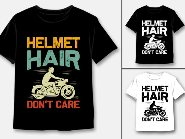 Helmet hair don’t care motorcycle t-shirt design