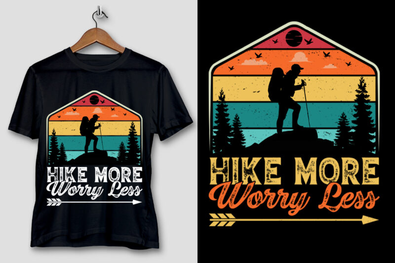 Hike More Worry Less Hiking T-Shirt Design