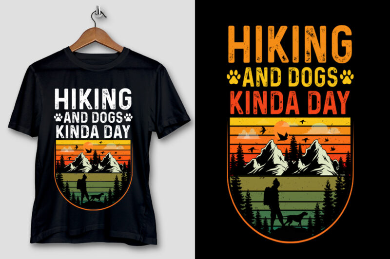 Hiking and Dogs Kinda Day T-Shirt Design