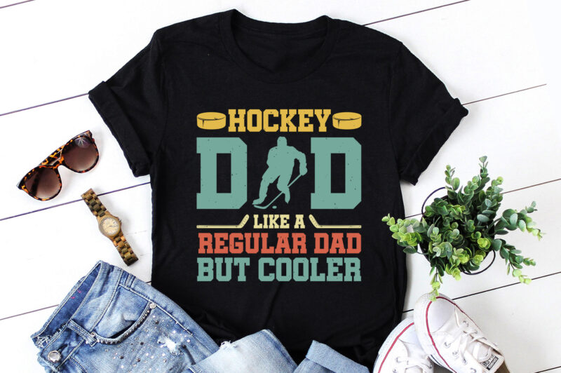 Hockey Dad Like A Regular Dad But Cooler T-Shirt Design