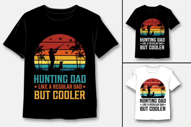 Hunting Dad Like A Regular Dad But Cooler T-Shirt Design