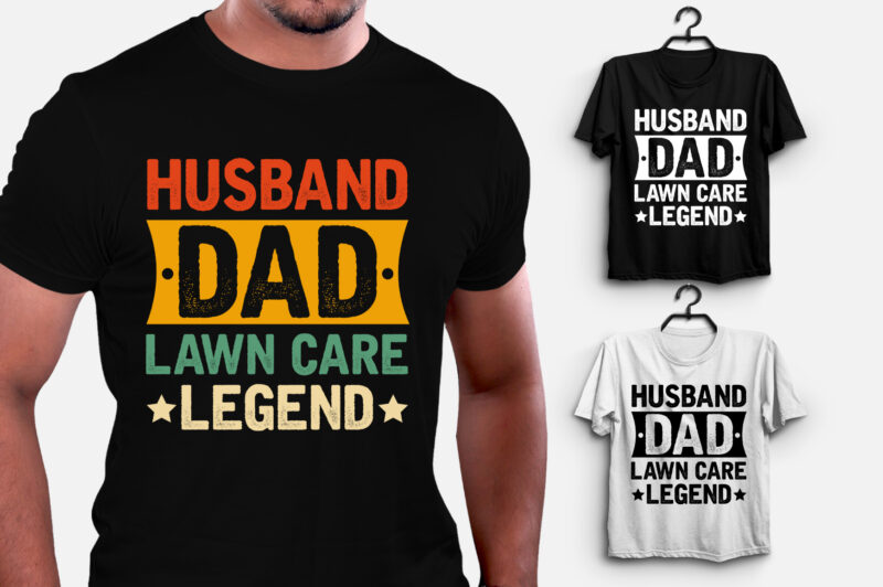 Husband Dad Lawn Care Legend T-Shirt Design