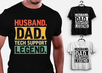 Husband Dad Tech Support Legend T-Shirt Design