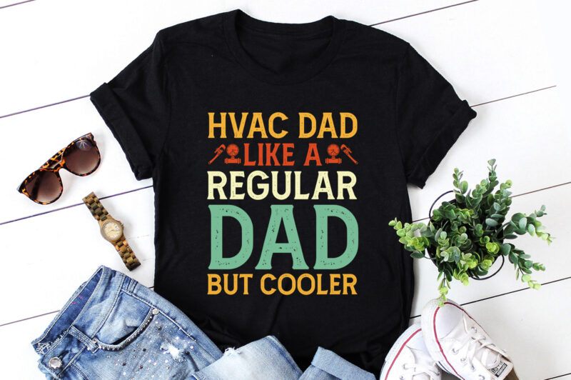 Hvac Dad Like A Regular Dad But Cooler T-Shirt Design