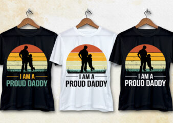 I Am A Proud Daddy T-Shirt Design