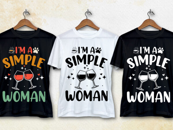 I am a simple woman t-shirt design