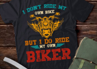 I Don_t Ride My Own Bike But I Do Ride My Own Biker(on back) ltsp