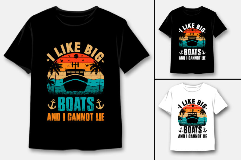 I Like Big Boats and I Cannot Lie T-Shirt Design