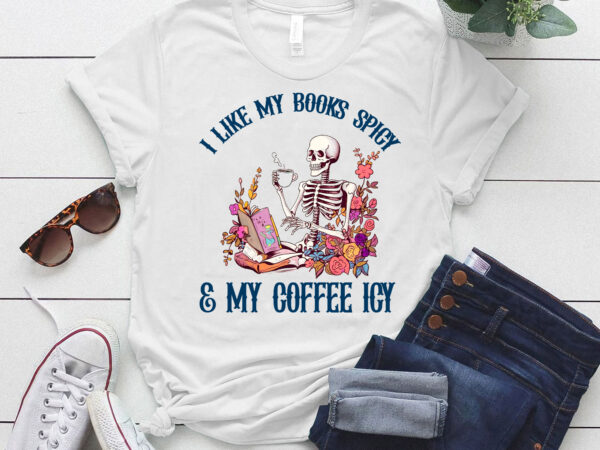 I like my books spicy and my coffee icy, bookish reader ltsp t shirt design for sale