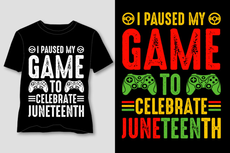 I Paused My Game To Celebrate Juneteenth T-Shirt Design