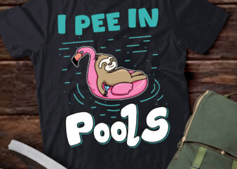 I Pee In Pools Sloth Swimming Joke Peeing In Public T-Shirt ltsp
