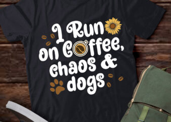 I Run On Coffee Chaos And Dogs T-Shirt ltsp