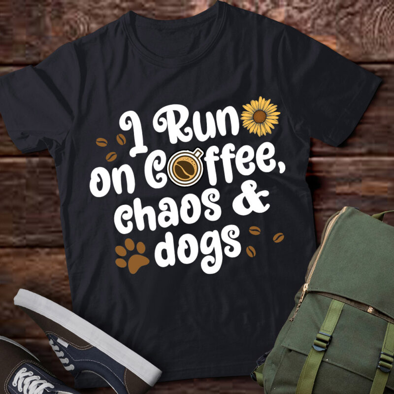 I Run On Coffee Chaos And Dogs T-Shirt ltsp