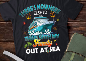 I_d Rather Be Than With My Family Out At Sea Shirt,Cruise Life Summer Trip Family Gift Vacation Shirt ltsp