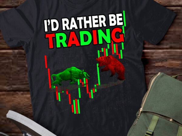 I_d rather be trading – bull vs bear stock market graphic t-shirt