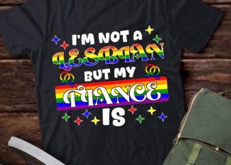 I_m Not A Lesbian But My Fiance Is Lesbian Bisexual Pride T-Shirt ltsp