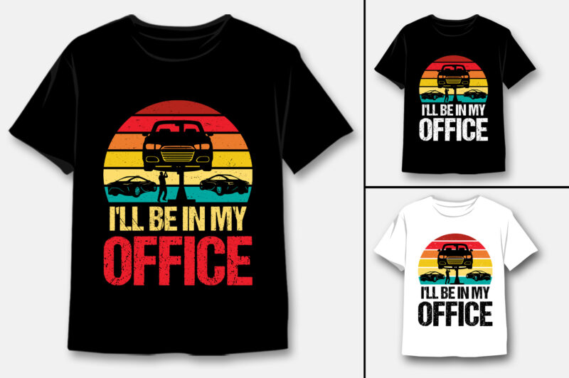 I’ll Be in my Office Garage Car Mechanics T-Shirt Design