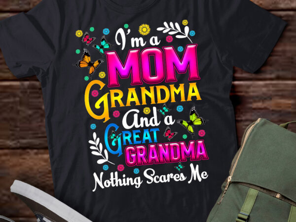 I’m a mom grandma great grandma nothing scares me t shirt design for sale