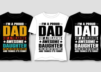 I’m A Proud Dad Of An Awesome Daughter T-Shirt Design