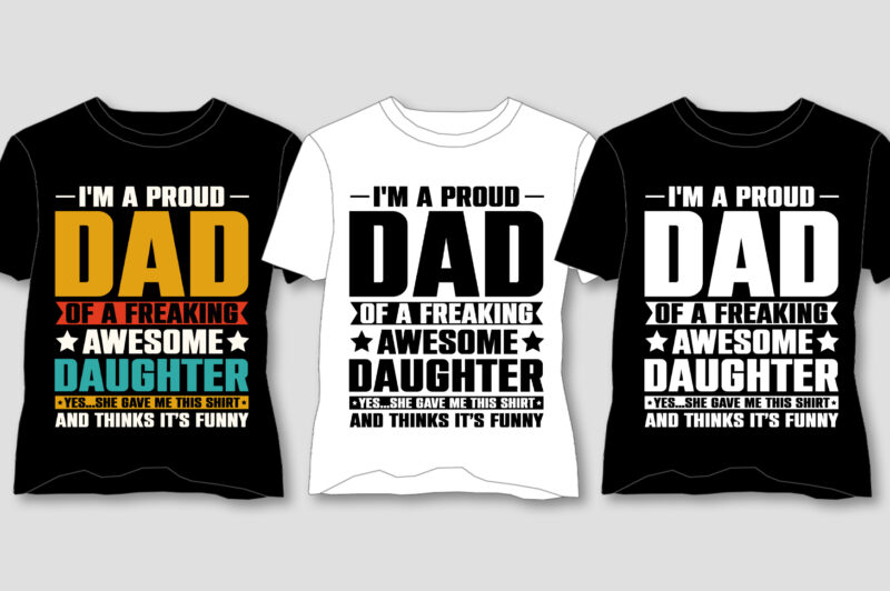 I’m A Proud Dad Of An Awesome Daughter T-Shirt Design