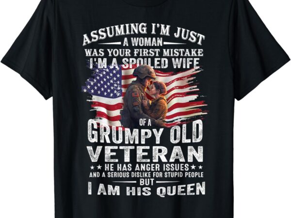 I’m a spoiled wife of a grumpy old veteran husband wife t-shirt