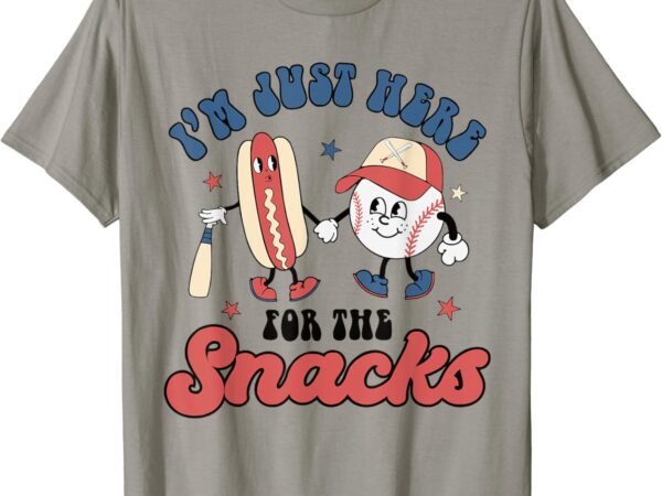 I’m just here for the snacks baseball 4th of july hot dog t-shirt