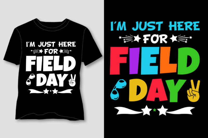 I’m Just Here for Field Day T-Shirt Design