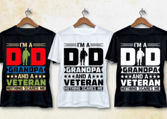 I’m a Dad Grandpa And a Veteran Nothing Scares Me T-Shirt Design