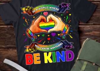 In A World Where You Can Be Anything Be Kind Gay Pride LGBT T-Shirt ltsp