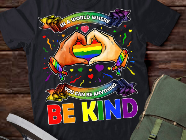 In a world where you can be anything be kind gay pride lgbt t-shirt ltsp