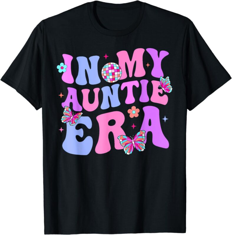 In My Auntie Era Retro Groovy Mother’s Day Best Aunt Ever T-Shirt