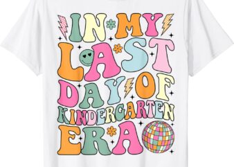 In My Last Day Of Kindergarten Era Last Day of School T-Shirt