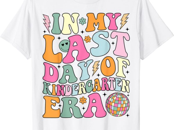 In my last day of kindergarten era last day of school t-shirt