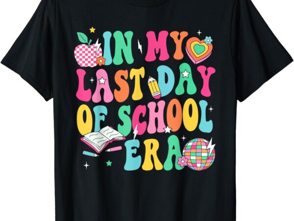 In my last day of school era teacher boys girls graduation t-shirt