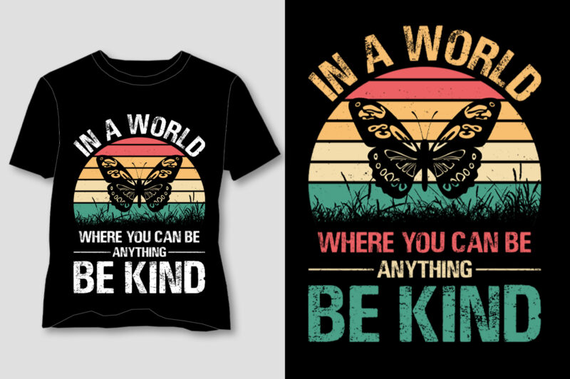 In a world Where you can be Anything be Kind T-Shirt Design