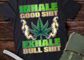 Inhale Good Funny Weed, Weed-420 Marijuana Cannabis Leaf T-shirt ltsp