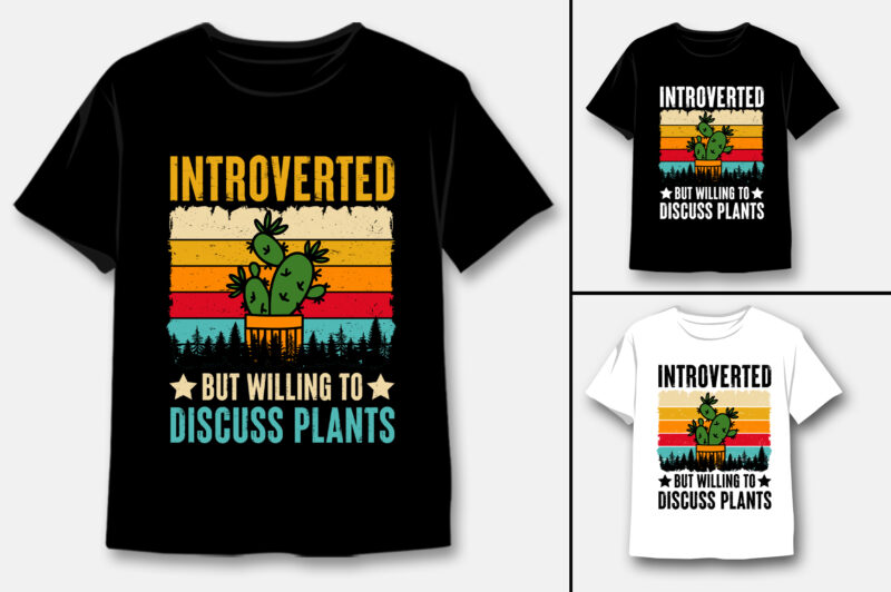 Introverted but Willing to Discuss Plants T-Shirt Design