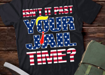 Isn it past your jail time Funny T-Shirt PN