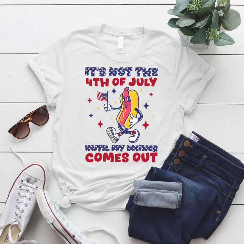 It_s Not 4th Of July Until My Weiner Comes Out Funny Hotdog T-Shirt ltsp